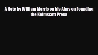 Download ‪A Note by William Morris on his Aims on Founding the Kelmscott Press‬ PDF Online