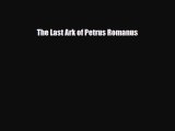 Download ‪The Last Ark of Petrus Romanus‬ PDF Online