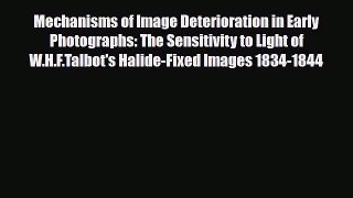 Read ‪Mechanisms of Image Deterioration in Early Photographs: The Sensitivity to Light of W.H.F.Talbot's‬