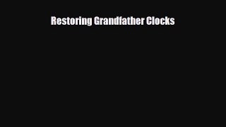 Read ‪Restoring Grandfather Clocks‬ PDF Free