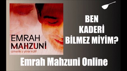 Emrah Mahzuni - Ben Kaderi Bilmez miyim?