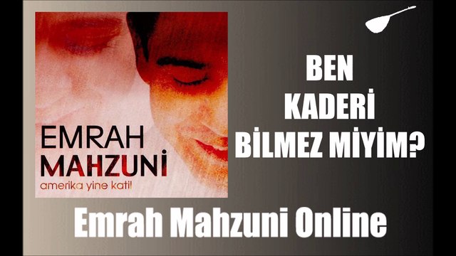 Emrah Mahzuni - Ben Kaderi Bilmez miyim?