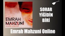Emrah Mahzuni - Sorar Yiğidin Biri