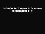Read The First Star: Red Grange and the Barnstorming Tour that Launched the NFL PDF Free