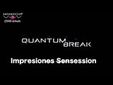 Quantum Break Impresiones Sensession