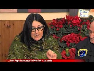 Totus Tuus | "Con Papa Francesco in Messico" - 1a parte