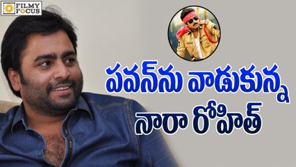 Nara Rohit Using Pawan Kalyan craze-Filmyfocus.com