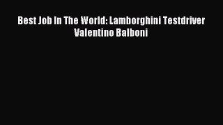 Download Best Job In The World: Lamborghini Testdriver Valentino Balboni Ebook Free