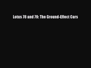 Download Lotus 78 and 79: The Ground-Effect Cars Ebook Online