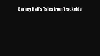 Read Barney Hall's Tales from Trackside Ebook Free
