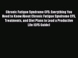 Read Chronic Fatigue Syndrome CFS: Everything You Need to Know About Chronic Fatigue Syndrome