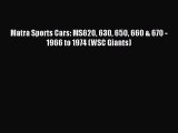 Read Matra Sports Cars: MS620 630 650 660 & 670 - 1966 to 1974 (WSC Giants) Ebook Online