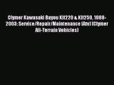 Read Clymer Kawasaki Bayou Klf220 & Klf250 1988-2003: Service/Repair/Maintenance (Atv) (Clymer