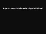 Download Viaje al centro de la Formula 1 (Spanish Edition) Ebook Online