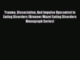 [PDF] Trauma Dissociation And Impulse Dyscontrol In Eating Disorders (Brunner/Mazel Eating