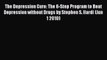 [PDF] The Depression Cure: The 6-Step Program to Beat Depression without Drugs by Stephen S.