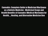 Download Cannabis: Complete Guide to Medicinal Marijuana as a Holistic Medicine - Medicinal