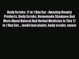 Read Body Scrubs: 17 in 1 Box Set - Amazing Beauty Products Body Scrubs Homemade Shampoo And