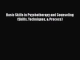 [PDF] Basic Skills in Psychotherapy and Counseling (Skills Techniques & Process) [Download]