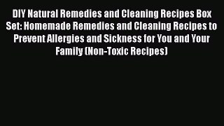 Download DIY Natural Remedies and Cleaning Recipes Box Set: Homemade Remedies and Cleaning