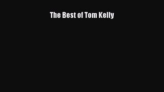 Read The Best of Tom Kelly Ebook Free