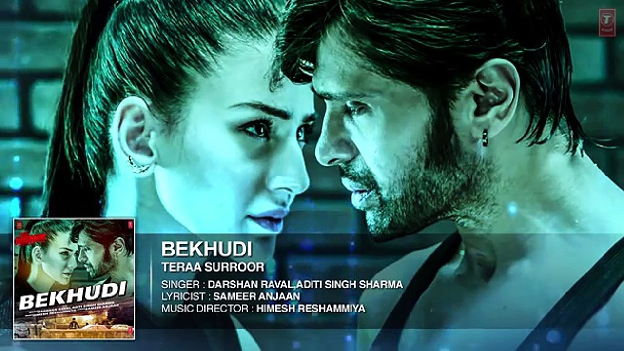 BEKHUDI Full Song (AUDIO) - TERAA SURROOR - Himesh Reshammiya, Farah Karimaee - T-Series -_(L()vE iS LiFe)