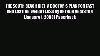 [PDF] THE SOUTH BEACH DIET: A DOCTOR'S PLAN FOR FAST AND LASTING WEIGHT LOSS by ARTHUR AGATSTON