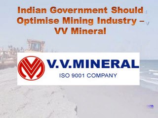 Indian Government Should Optimise Mining Industry – VV Mineral