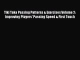 Download Tiki Taka Passing Patterns & Exercises Volume 2: Improving Players' Passing Speed