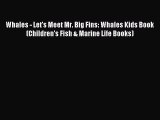 Read Whales - Let's Meet Mr. Big Fins: Whales Kids Book (Children's Fish & Marine Life Books)