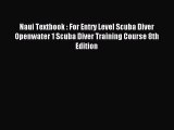 Read Naui Textbook : For Entry Level Scuba Diver Openwater 1 Scuba Diver Training Course 8th