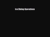Read Ice Diving Operations Ebook Free