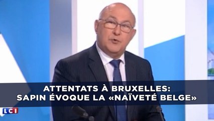 «Naïveté belge»: Sapin crée la polémique après les attentats