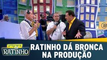 Ratinho dá bronca na produção