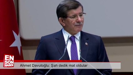 Ahmet Davutoğlu- Şah dedik mat oldular
