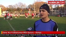 Genç Kız Futbolcunun Milli Gururu - Konya