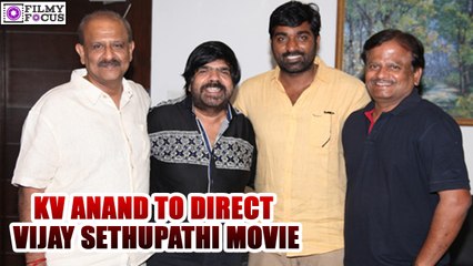 KV Anand to direct Vijay Sethupathi for AGS Films | filmyfocus.com