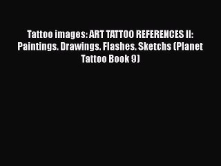 PDF Tattoo images: ART TATTOO REFERENCES II: Paintings. Drawings. Flashes. Sketchs (Planet