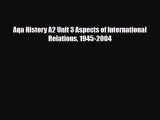 Download ‪Aqa History A2 Unit 3 Aspects of International Relations 1945-2004 PDF Free