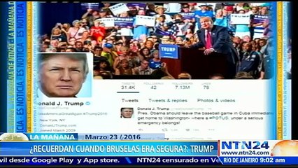 “¿Recuerdan lo bella y segura que era Bruselas? Pues ya no lo es”: Trump sobre los atentados en Bélgica