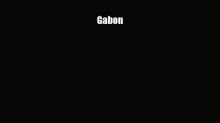 Read ‪Gabon Ebook Free