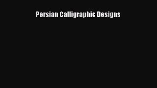 PDF Persian Calligraphic Designs Free Books