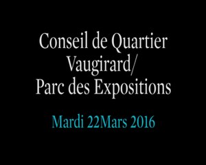 Conseil de Quartier Vaugirard/ Parc des Expositions du Mardi 22 Mars 2016