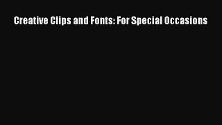 Download Creative Clips and Fonts: For Special Occasions Free Books