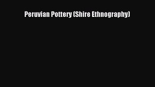 PDF Peruvian Pottery (Shire Ethnography)  EBook