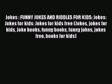 PDF Jokes : FUNNY JOKES AND RIDDLES FOR KIDS: Jokes: Jokes for kids: Jokes for kids free (Jokes