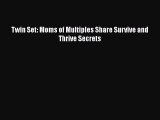 PDF Twin Set: Moms of Multiples Share Survive and Thrive Secrets  EBook