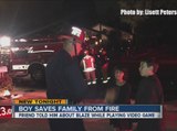 Boy up late playing video games, saves family from potentially deadly fire