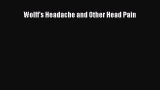 [PDF] Wolff's Headache and Other Head Pain [Download] Online