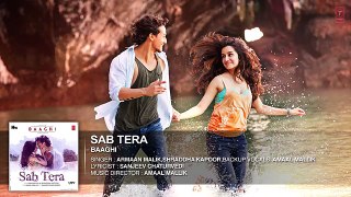 SAB TERA Full Song (Audio) | BAAGHI | Tiger Shroff, Shraddha Kapoor | Armaan Malik | Amaal Mallik